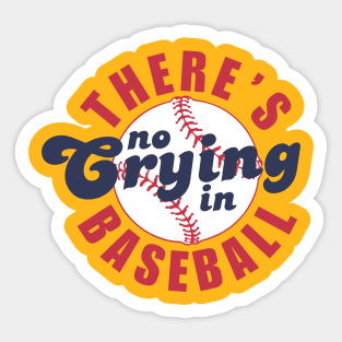 There's No Crying In Baseball Sticker